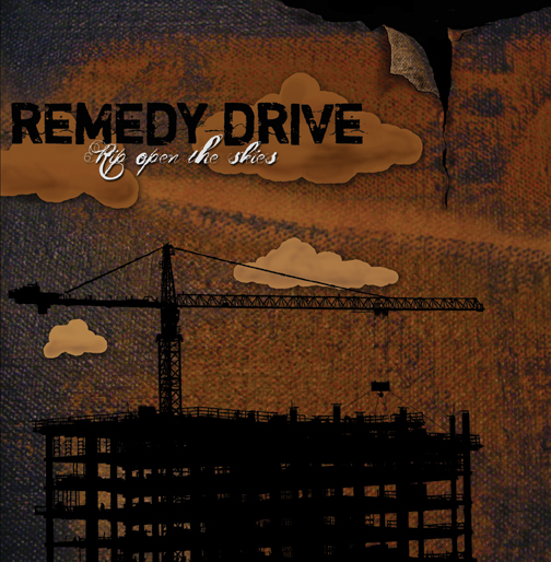 Remedy Drive - Rip Open The Skies (2006)